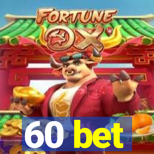60 bet